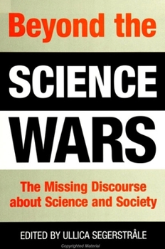 Paperback Beyond the Science Wars: The Missing Discourse about Science and Society Book