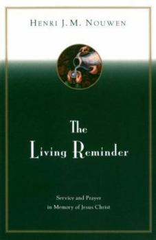 Paperback The Living Reminder: Service and Prayer in Memory of Jesus Christ Book