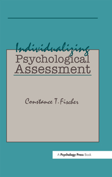 Hardcover Individualizing Psychological Assessment: A Collaborative and Therapeutic Approach Book