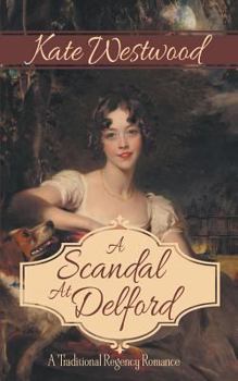 Paperback A Scandal at Delford: A Traditional Regency Romance Book