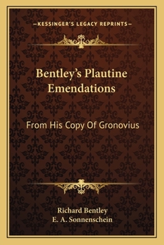 Paperback Bentley's Plautine Emendations: From His Copy Of Gronovius Book