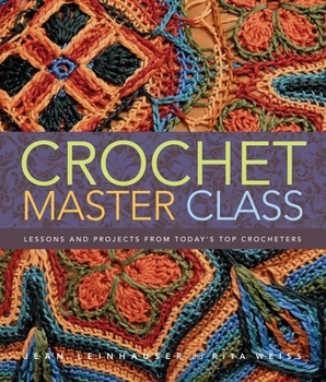 Paperback Crochet Master Class: Lessons and Projects from Today's Top Crocheters Book