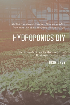 Paperback Hydroponics Diy: The Ultimate Beginners Guide to Building a Hydroponic System Book