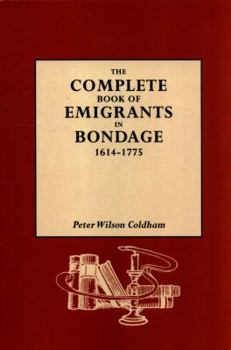 Paperback Complete Book of Emigrants in Bondage, 1614-1775 Book