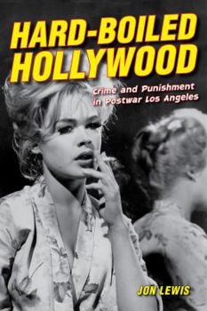 Paperback Hard-Boiled Hollywood: Crime and Punishment in Postwar Los Angeles Book