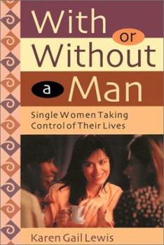 Paperback With or Without a Man: Taking Control of Your Life as a Single Woman Book