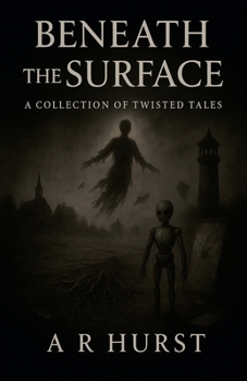 Paperback Beneath the Surface: A Collection of Twisted Tales Book