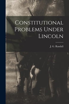 Paperback Constitutional Problems Under Lincoln Book