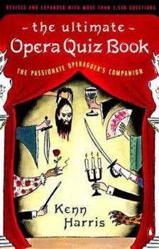 Paperback The Ultimate Opera Quiz Book: The Passionate Operagoer's Companion Book