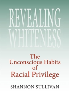 Paperback Revealing Whiteness: The Unconscious Habits of Racial Privilege Book