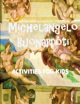 Paperback Michelangelo Buonarroti: Activities for Kids Book