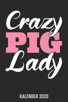 Paperback Kalender 2020: Crazy Pig Lady A5 Kalender Planer f?r ein erfolgreiches Jahr - 110 Seiten [German] Book