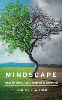 Paperback Mindscape: What to Think about Instead of Worrying Book