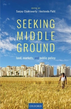 Hardcover Seeking Middle Ground: Land, Markets, and Public Policy Book