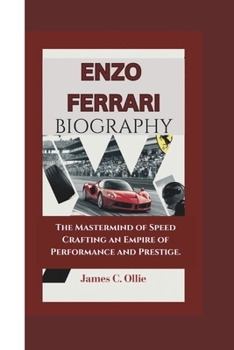 Paperback ENZO FERRARI: The Mastermind of Speed Crafting an Empire of Performance and Prestige. Book