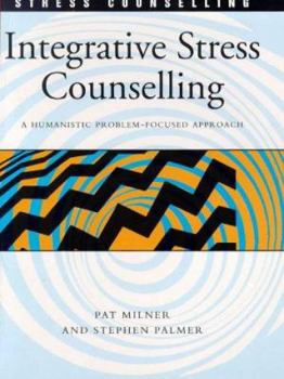 Paperback Integrative Stress Counselling: A Humanistic Problem-Focused Approach Book