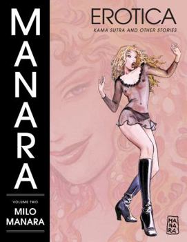 Hardcover The Manara Erotica Volume 2: Kama Sutra and Other Stories Book