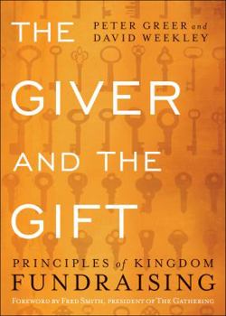 Paperback The Giver and the Gift: Principles of Kingdom Fundraising Book