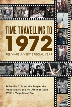 Paperback Time Travelling to 1972: Reliving a Very Special Year Book