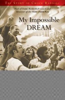 Paperback My Impossible Dream: The Story of Chuck Randall Book