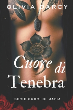 Paperback Cuore di Tenebra: Storia d'amore e mafia [Italian] Book