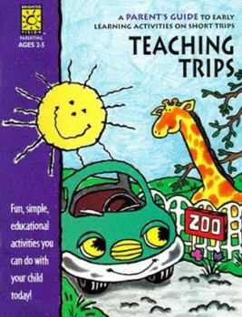 Paperback Teaching Trips: A Parent's Guide to Early Learning Activities on Short Trips Book