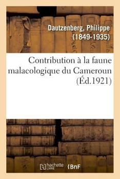 Paperback Contribution À La Faune Malacologique Du Cameroun [French] Book