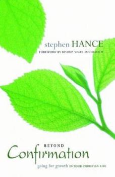 Paperback Beyond Confirmation: Going for Growth in Your Christian Life Book