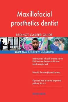 Maxillofacial prosthetics dentist RED-HOT Career; 2532 REAL Interview Questions