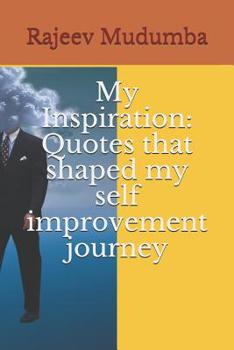 Paperback My Inspiration: Quotes that shaped my self improvement journey Book