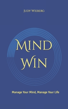 Paperback Mind-Win: Manage Your Mind, Manage Your Life Book