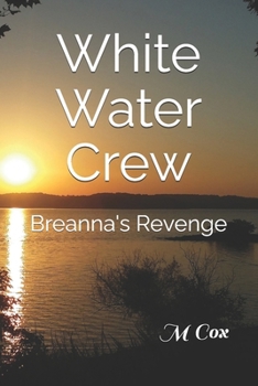 White Water Crew: Breanna's Revenge