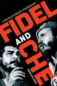 Hardcover Fidel and Che: A Revolutionary Friendship Book