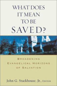 Paperback What Does It Mean to Be Saved?: Broadening Evangelical Horizons of Salvation Book