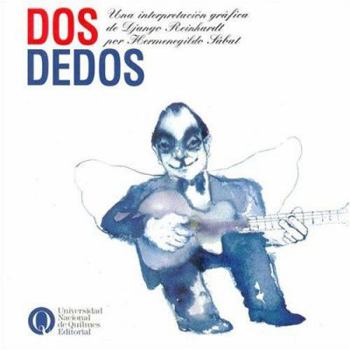 Paperback DOS Dedos: Una Interpretacion Grafica de Django Reinhardt (Spanish Edition) [Spanish] Book