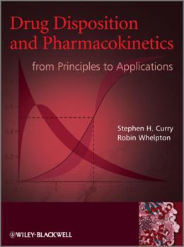 Hardcover Drug Disposition and Pharmacokinetics: From Principles to Applications Book