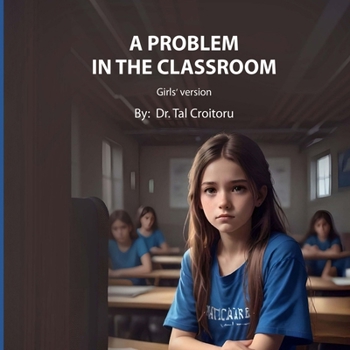 A Problem In the Classroom - Girls’ Version: How to Respond to a Gender-Confused Child at School (Reality based books for children)