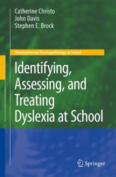 Identifying, Assessing, and Treating Dyslexia at School - Book  of the Developmental Psychopathology at School