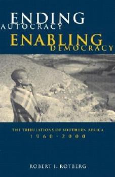 Paperback Ending Autocracy, Enabling Democracy: The Tribulations of Southern Africa, 1960-2000 Book