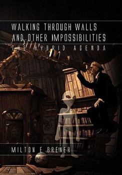 Paperback Walking Through Walls and Other Impossibilities: The Hybrid Agenda Book