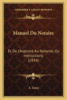 Paperback Manuel Du Notaire: Et De L'Aspirant Au Notariat, Ou Instructions (1834) [French] Book