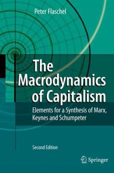 Paperback The Macrodynamics of Capitalism: Elements for a Synthesis of Marx, Keynes and Schumpeter Book