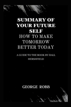 Paperback Your future self: How to make tomorrow better today [Large Print] Book