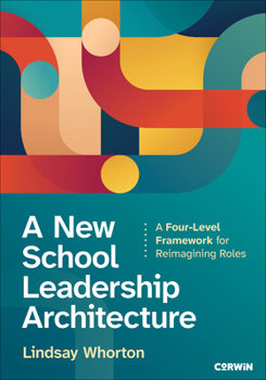 Paperback A New School Leadership Architecture: A Four-Level Framework for Reimagining Roles Book