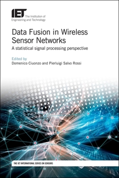 Hardcover Data Fusion in Wireless Sensor Networks: A Statistical Signal Processing Perspective Book