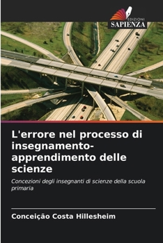 L'errore nel processo di insegnamento-apprendimento delle scienze (Italian Edition)