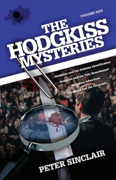 Paperback The Hodgkiss Mysteries: Volume XXV: Hodgkiss and the Dubious Identification and Other Stories Book