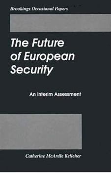 The Future of European Security: An Interim Assessment (Brookings Occasional Papers)
