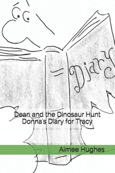 Paperback Dean and the Dinosaur Hunt Donna's Diary for Tracy Book