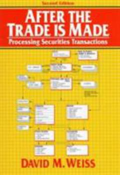 Hardcover After the Trade Is Made: Processing Securities Transactions Book